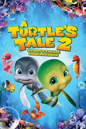 Download A Turtle’s Tale 2 Sammy’s Escape from Paradise (2012) BluRay [Hindi + English] ESub 480p 720p