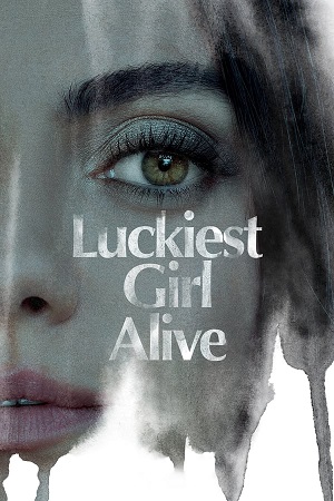 Download Luckiest Girl Alive (2022) WebDl [Hindi + English] ESub 480p 720p